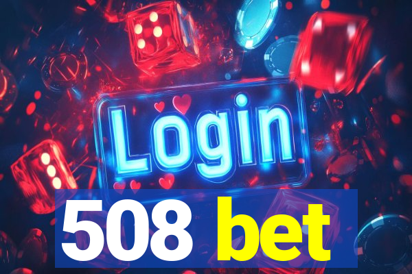 508 bet